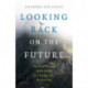 Looking Back on the Future: Timeless Wisdom of the Andes as a Bridge into the New Era