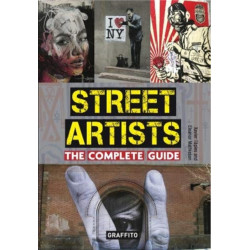 Street Artists The Complete Guide