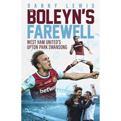 The Boleyn's Farewell: West Ham United's Upton Park Swansong