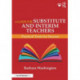 A Guide for Substitute and Interim Teachers: Practical Tools for Success