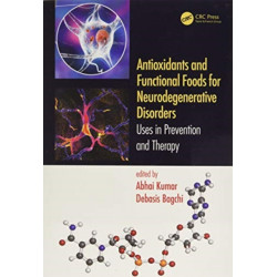 Antioxidants and Functional Foods for Neurodegenerative Disorders: Uses in Prevention and Therapy