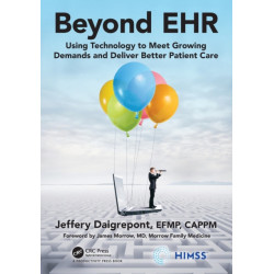 Beyond EHR: Using Technology to Meet Growing Demands and Deliver Better Patient Care