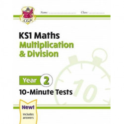 KS1 Year 2 Maths 10-Minute Tests: Multiplication & Division