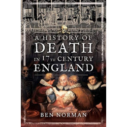 A History of Death in 17th Century England