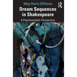 Dream Sequences in Shakespeare: A Psychoanalytic Perspective