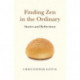 Finding Zen in the Ordinary: Stories and Reflections