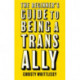 The Beginner's Guide to Being A Trans Ally