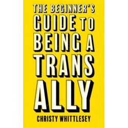 The Beginner's Guide to Being A Trans Ally