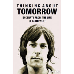 Thinking About Tomorrow: Excerpts from the life of Keith West