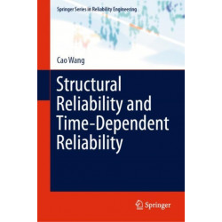 Structural Reliability and Time-Dependent Reliability
