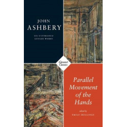 Parallel Movement of the Hands: Five Unfinished Longer Works