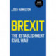 Brexit: The Establishment Civil War