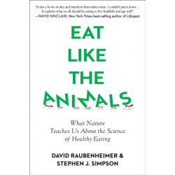 Eat Like The Animals: What Nature Teaches Us About the Science of Healthy Eating