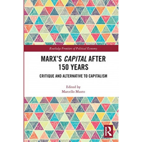 Marx's Capital after 150 Years: Critique and Alternative to Capitalism