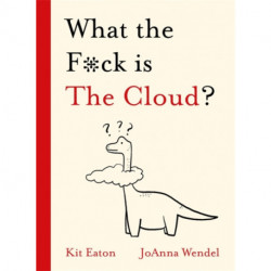 What the F*ck is The Cloud?