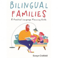 Bilingual Families: A Practical Language Planning Guide