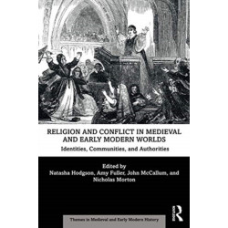 Religion and Conflict in Medieval and Early Modern Worlds: Identities, Communities and Authorities