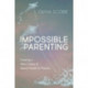 Impossible Parenting: Creating a New Culture of Mental Health for Parents