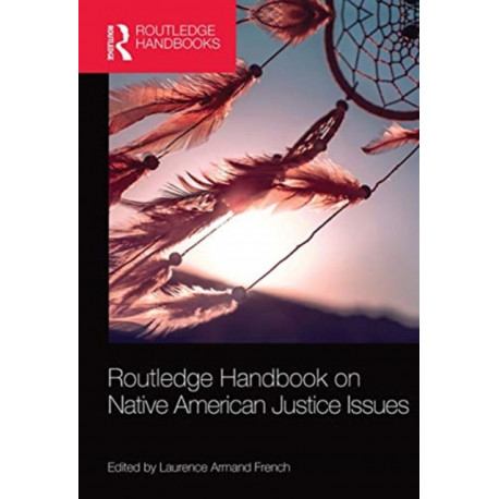 Routledge Handbook on Native American Justice Issues