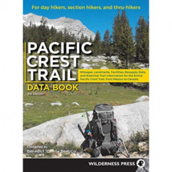 Pacific Crest Trail Data Book: Mileages, Landmarks, Facilities, Resupply Data, and Essential Trail Information for the Entire Pacific Crest Trail, from Mexico to Canada