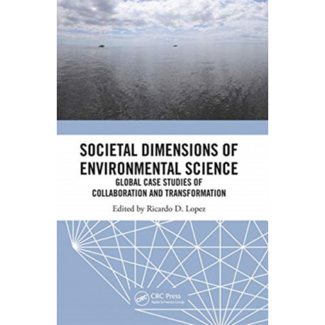 Societal Dimensions of Environmental Science: Global Case Studies of Collaboration and Transformation