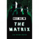 Why We Love The Matrix