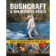 Bushcraft & Wilderness Skills: How to Survive in the Wild