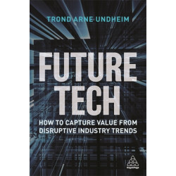 Future Tech: How to Capture Value from Disruptive Industry Trends