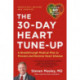 30-Day Heart Tune-Up (Revised edition): A Breathrough Medical Plan to Prevent and Reverse Heart Disease