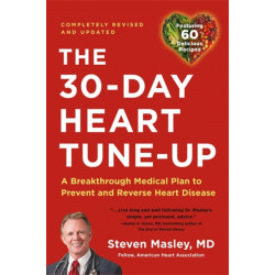 30-Day Heart Tune-Up (Revised edition): A Breathrough Medical Plan to Prevent and Reverse Heart Disease