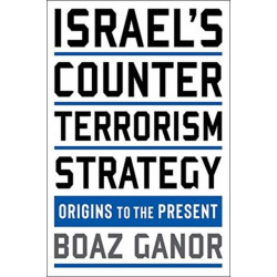 Israel's Counterterrorism Strategy: Origins to the Present
