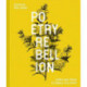 Poetry Rebellion: Poems and prose to rewild the spirit