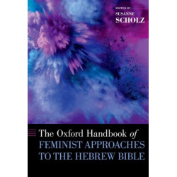 The Oxford Handbook of Feminist Approaches to the Hebrew Bible