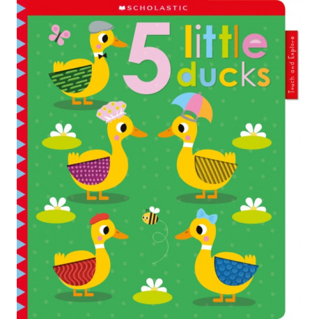 5 Little Ducks: Scholastic Early Learners (Touch and Explore)