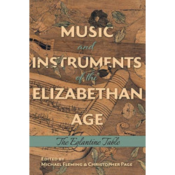 Music and Instruments of the Elizabethan Age: The Eglantine Table