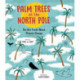 Palm Trees at the North Pole: The Hot Truth About Climate Change