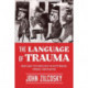 The Language of Trauma: War and Technology in Hoffmann, Freud, and Kafka