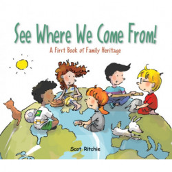See Where We Come From!: A First Book of Family Heritage