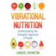 Vibrational Nutrition: Understanding the Energetic Signature of Foods