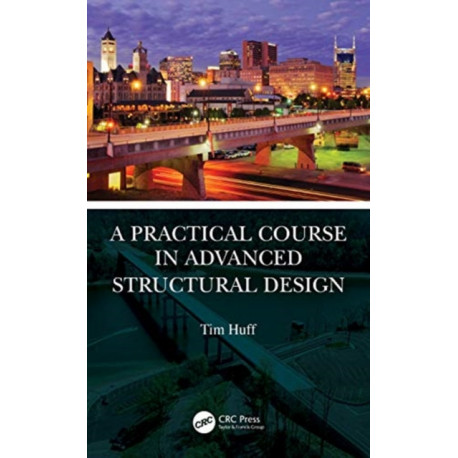 A Practical Course in Advanced Structural Design