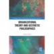 Organizational Theory and Aesthetic Philosophies
