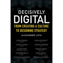 Decisively Digital: From Creating a Culture to Designing Strategy