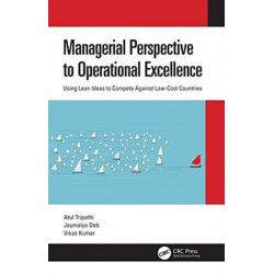 Managerial Perspective to Operational Excellence: Using Lean Ideas to Compete Against Low-Cost Countries