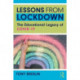 Lessons from Lockdown: The Educational Legacy of COVID-19