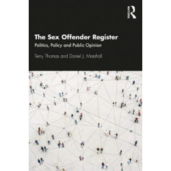 The Sex Offender Register: Politics, Policy and Public Opinion