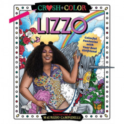 Crush and Color: Lizzo: Colorful Adventures with Your Best Girlfriend