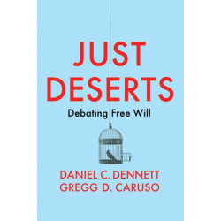 Just Deserts: Debating Free Will