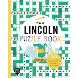 The Lincoln Puzzle Book: 90 Word Searches, Jumbles, Crossword Puzzles, and More All About Lincoln, Nebraska
