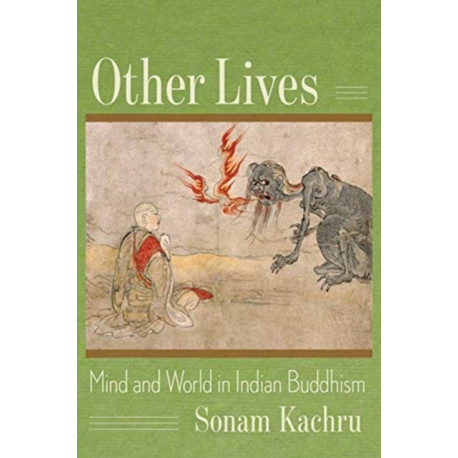 Other Lives: Mind and World in Indian Buddhism