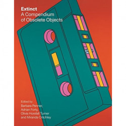 Extinct: A Compendium of Obsolete Objects